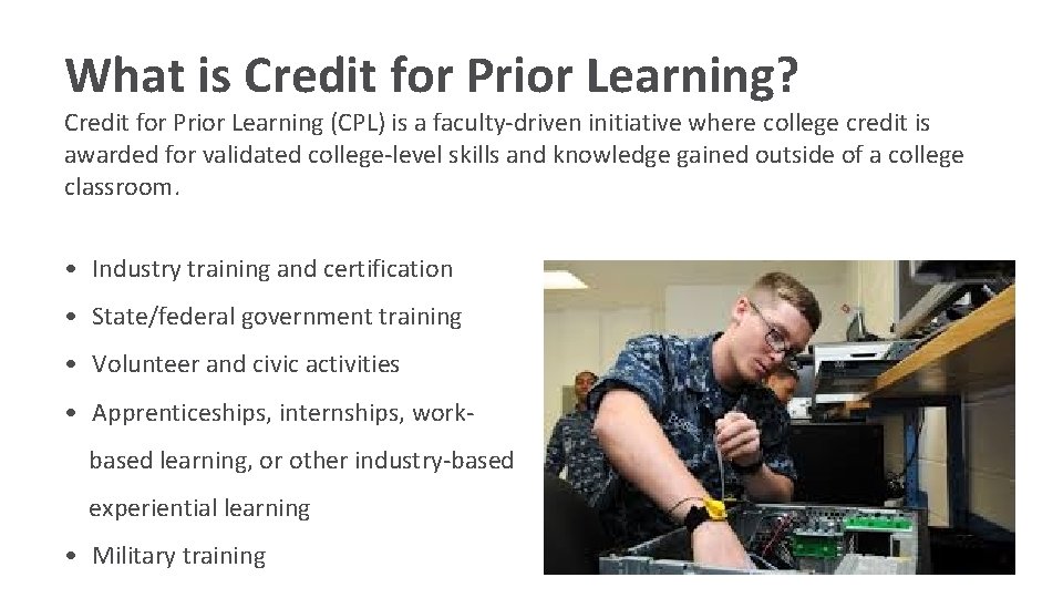 What is Credit for Prior Learning? Credit for Prior Learning (CPL) is a faculty-driven