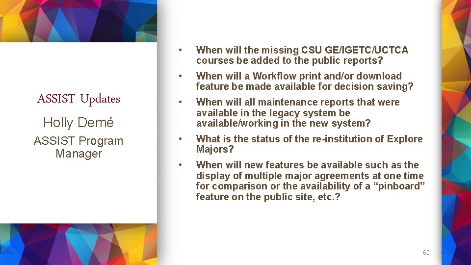 ASSIST Updates • When will the missing CSU GE/IGETC/UCTCA courses be added to the