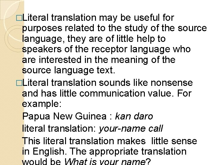 �Literal translation may be useful for purposes related to the study of the source