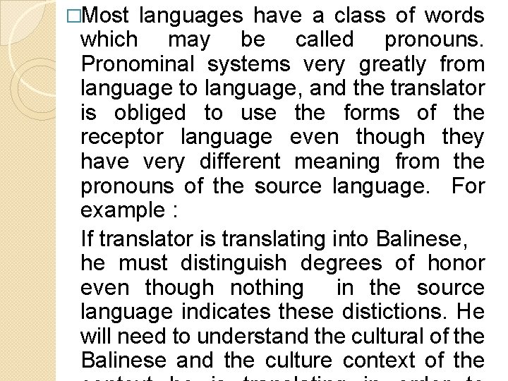 �Most languages have a class of words which may be called pronouns. Pronominal systems