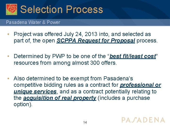 Selection Process Pasadena Water & Power • Project was offered July 24, 2013 into,