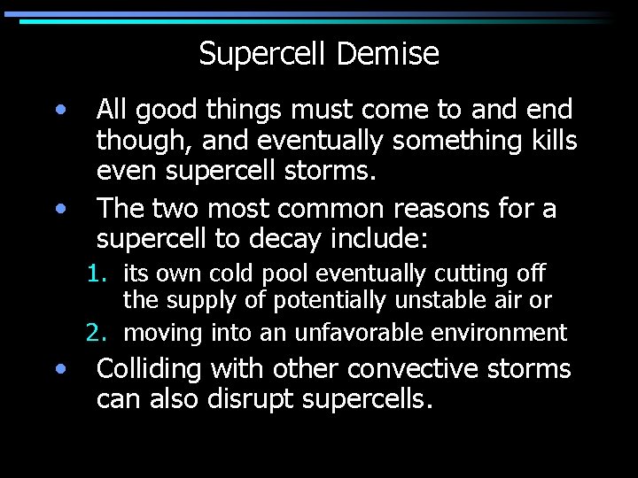 Supercell Demise • • All good things must come to and end though, and