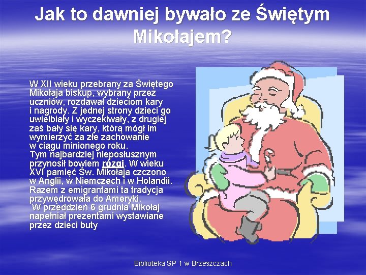 Jak to dawniej bywało ze Świętym Mikołajem? W XII wieku przebrany za Świętego Mikołaja