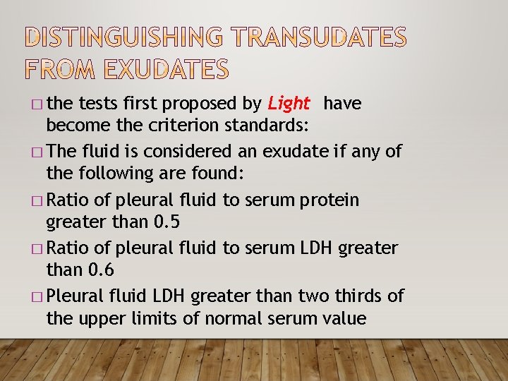 � the tests first proposed by Light have become the criterion standards: � The