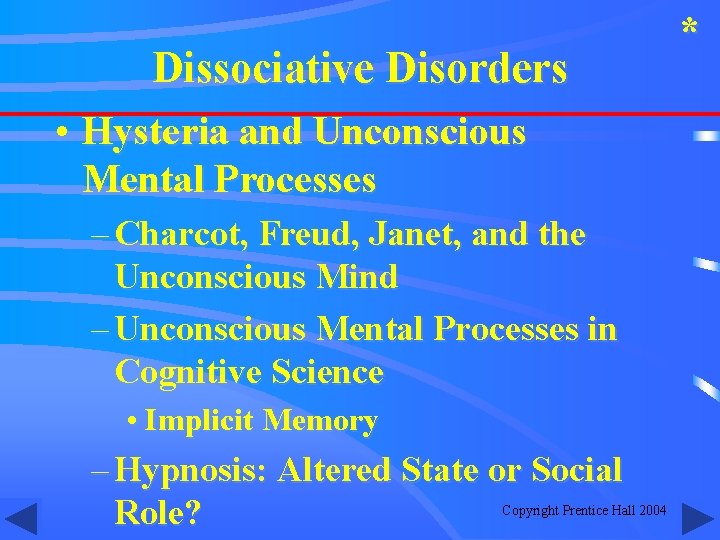 Dissociative Disorders • Hysteria and Unconscious Mental Processes – Charcot, Freud, Janet, and the