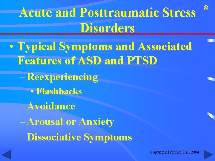 Acute and Posttraumatic Stress * Disorders • Typical Symptoms and Associated Features of ASD