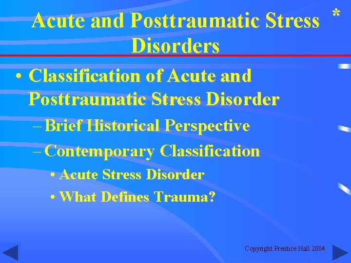 Acute and Posttraumatic Stress * Disorders • Classification of Acute and Posttraumatic Stress Disorder