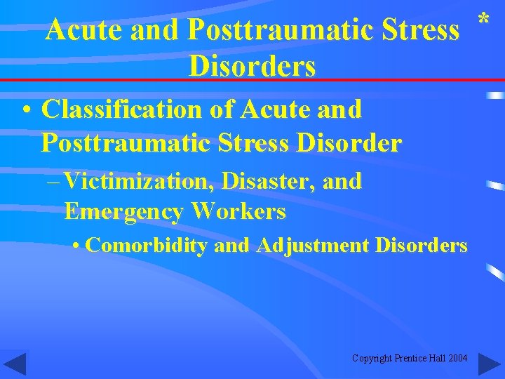 Acute and Posttraumatic Stress * Disorders • Classification of Acute and Posttraumatic Stress Disorder