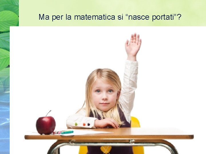 Ma per la matematica si “nasce portati”? 