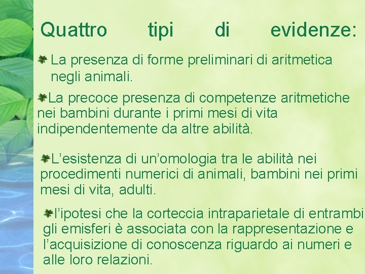 Quattro tipi di evidenze: La presenza di forme preliminari di aritmetica negli animali. La