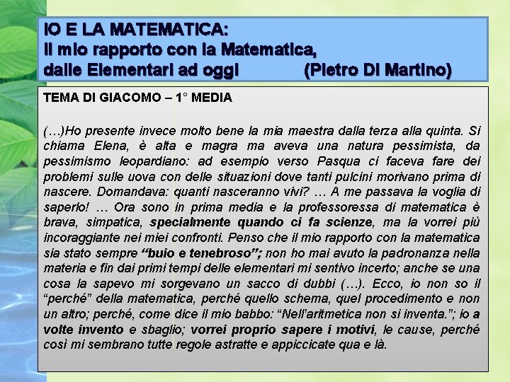 IO E LA MATEMATICA: Il mio rapporto con la Matematica, dalle Elementari ad oggi