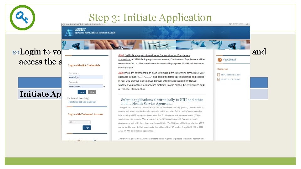 Step 3: Initiate Application 15 Login to your submission system and initiate your application