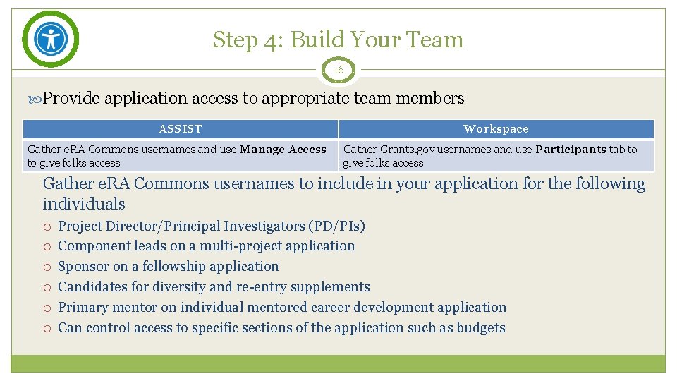 Step 4: Build Your Team 16 Provide application access to appropriate team members ASSIST