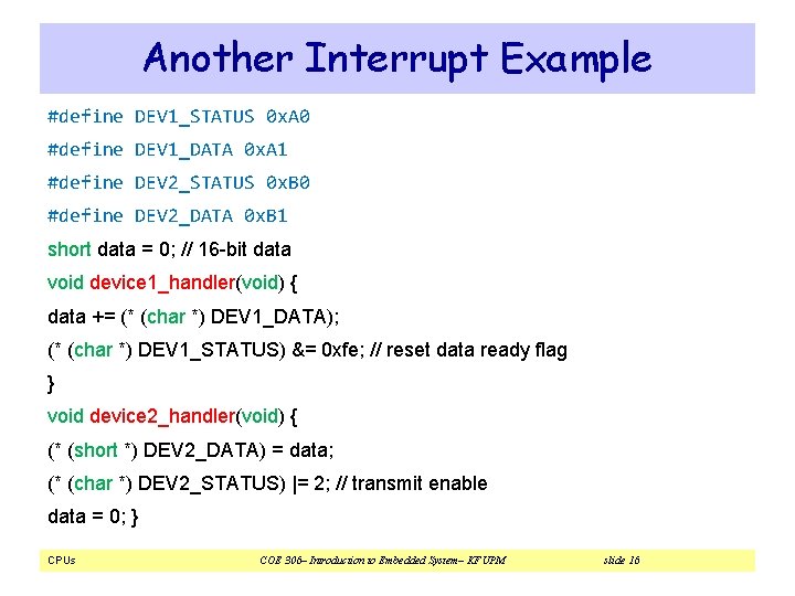 Another Interrupt Example #define DEV 1_STATUS 0 x. A 0 #define DEV 1_DATA 0 Another Interrupt Example #define DEV 1_STATUS 0 x. A 0 #define DEV 1_DATA 0