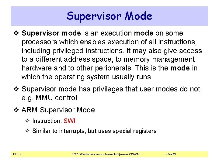 Supervisor Mode v Supervisor mode is an execution mode on some processors which enables Supervisor Mode v Supervisor mode is an execution mode on some processors which enables