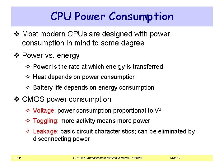 CPU Power Consumption v Most modern CPUs are designed with power consumption in mind CPU Power Consumption v Most modern CPUs are designed with power consumption in mind