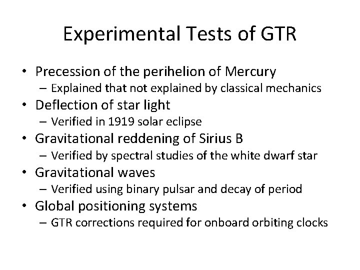 Experimental Tests of GTR • Precession of the perihelion of Mercury – Explained that