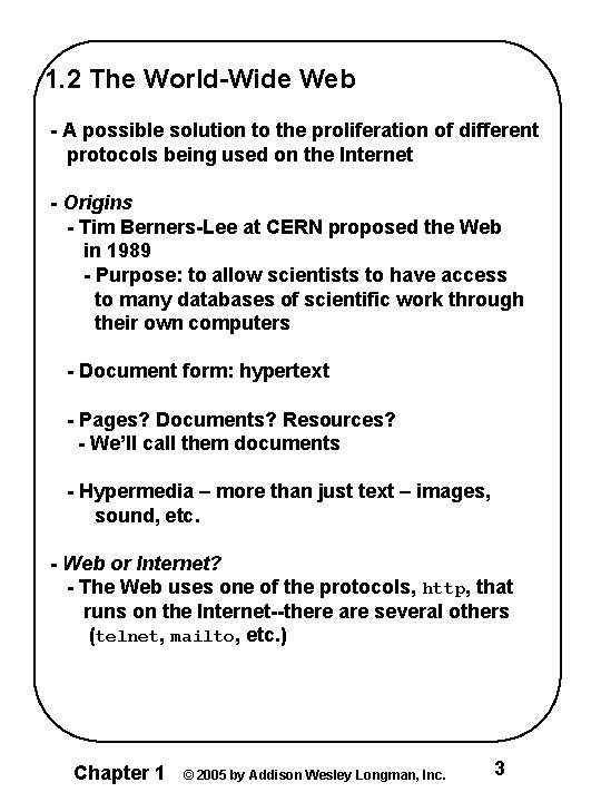 1. 2 The World-Wide Web - A possible solution to the proliferation of different
