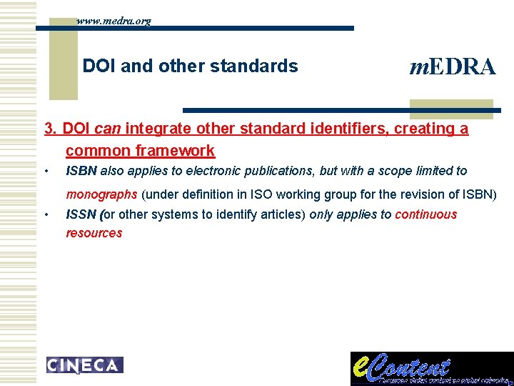 www. medra. org DOI and other standards m. EDRA 3. DOI can integrate other