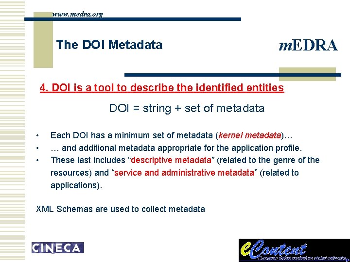 www. medra. org The DOI Metadata m. EDRA 4. DOI is a tool to