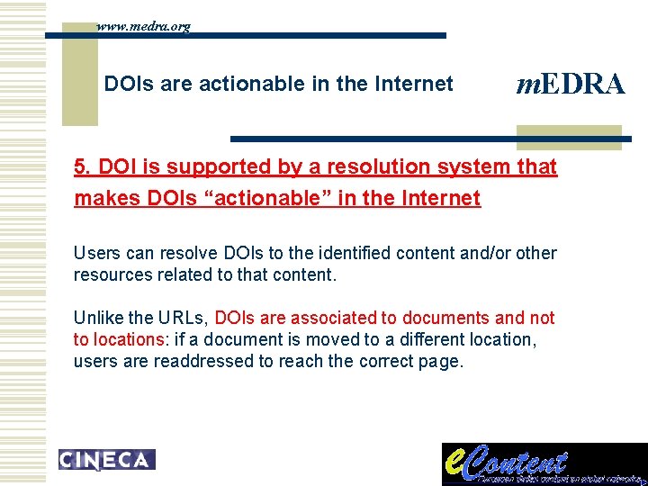 www. medra. org DOIs are actionable in the Internet m. EDRA 5. DOI is