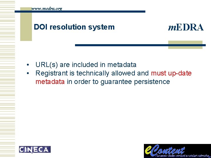 www. medra. org DOI resolution system m. EDRA • URL(s) are included in metadata