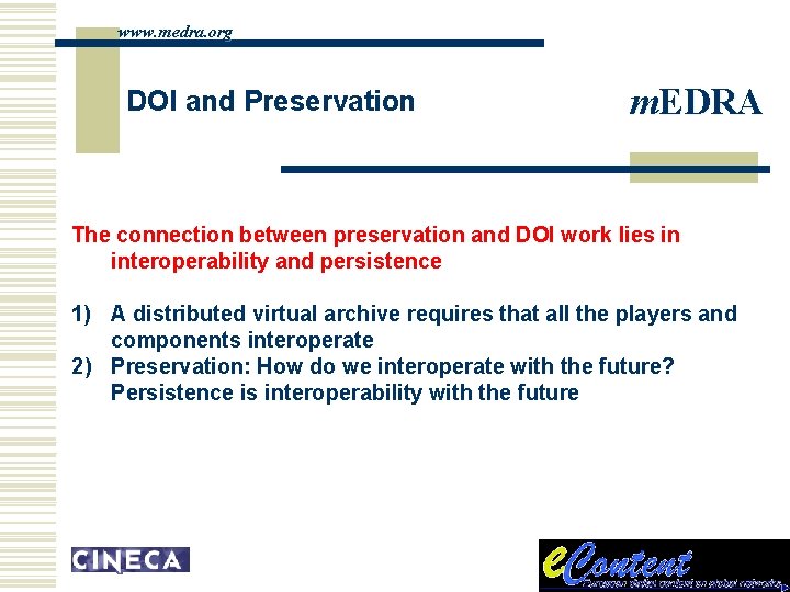 www. medra. org DOI and Preservation m. EDRA The connection between preservation and DOI