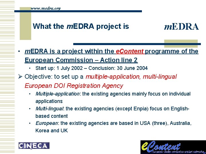 www. medra. org What the m. EDRA project is m. EDRA • m. EDRA