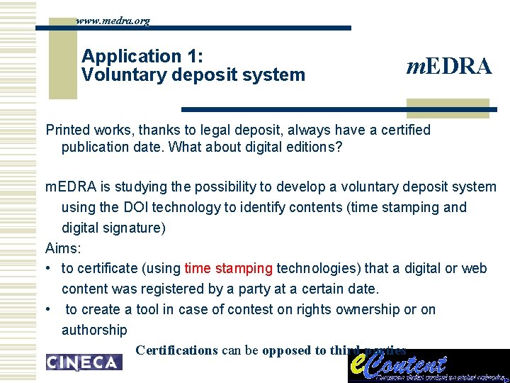 www. medra. org Application 1: Voluntary deposit system m. EDRA Printed works, thanks to