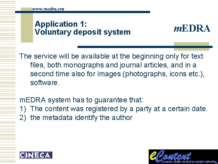 www. medra. org Application 1: Voluntary deposit system m. EDRA The service will be