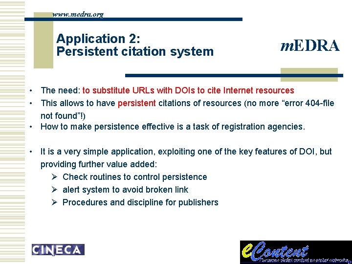 www. medra. org Application 2: Persistent citation system m. EDRA • The need: to