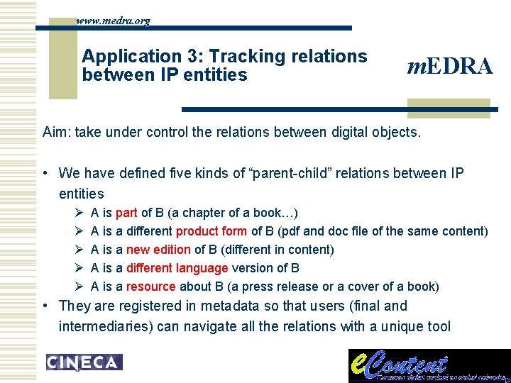 www. medra. org Application 3: Tracking relations between IP entities m. EDRA Aim: take