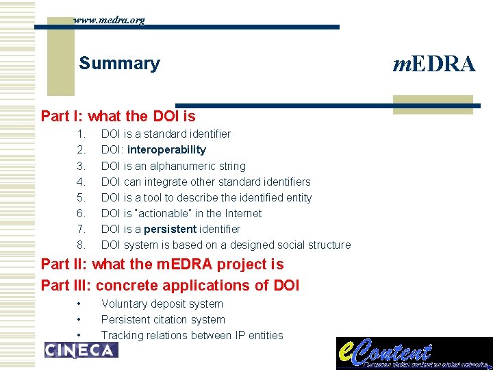 www. medra. org Summary Part I: what the DOI is 1. 2. 3. 4.