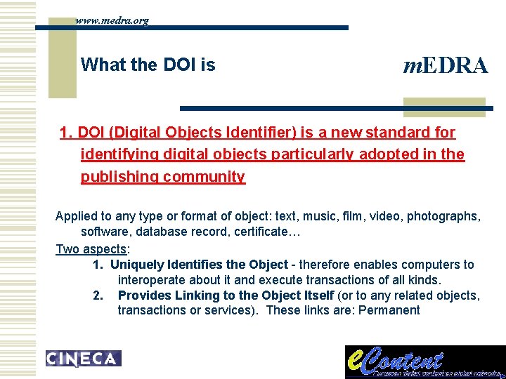 www. medra. org What the DOI is m. EDRA 1. DOI (Digital Objects Identifier)