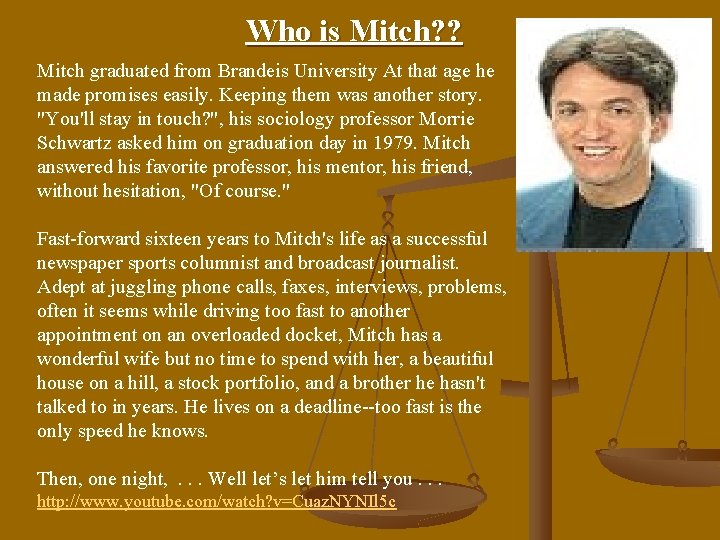 Who is Mitch? ? Mitch graduated from Brandeis University At that age he made