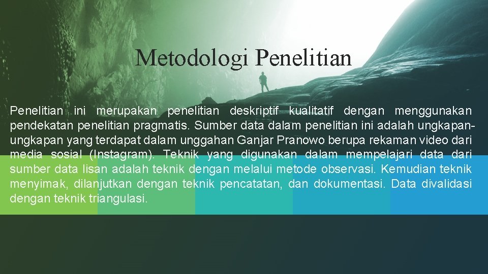 Metodologi Penelitian ini merupakan penelitian deskriptif kualitatif dengan menggunakan pendekatan penelitian pragmatis. Sumber data