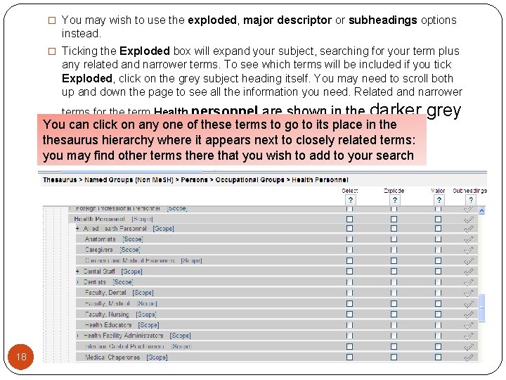 � You may wish to use the exploded, major descriptor or subheadings options instead. � You may wish to use the exploded, major descriptor or subheadings options instead.