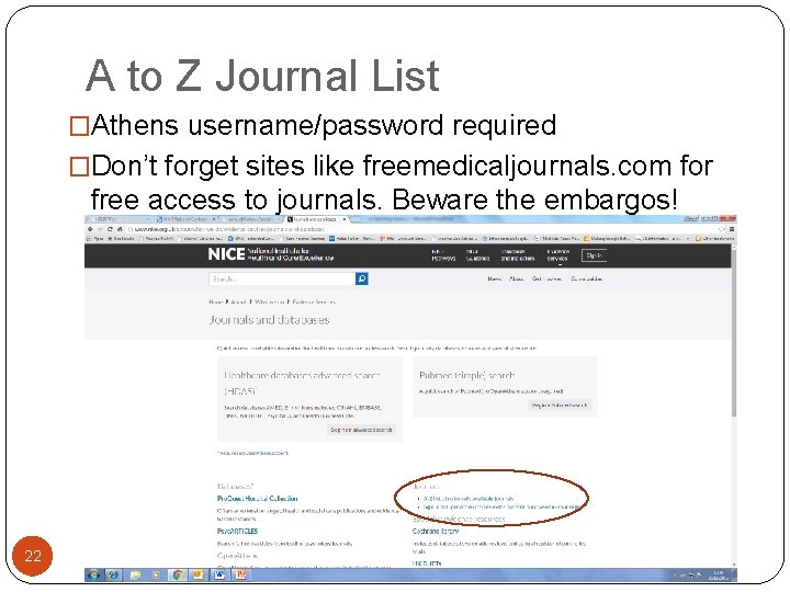 A to Z Journal List �Athens username/password required �Don’t forget sites like freemedicaljournals. com A to Z Journal List �Athens username/password required �Don’t forget sites like freemedicaljournals. com