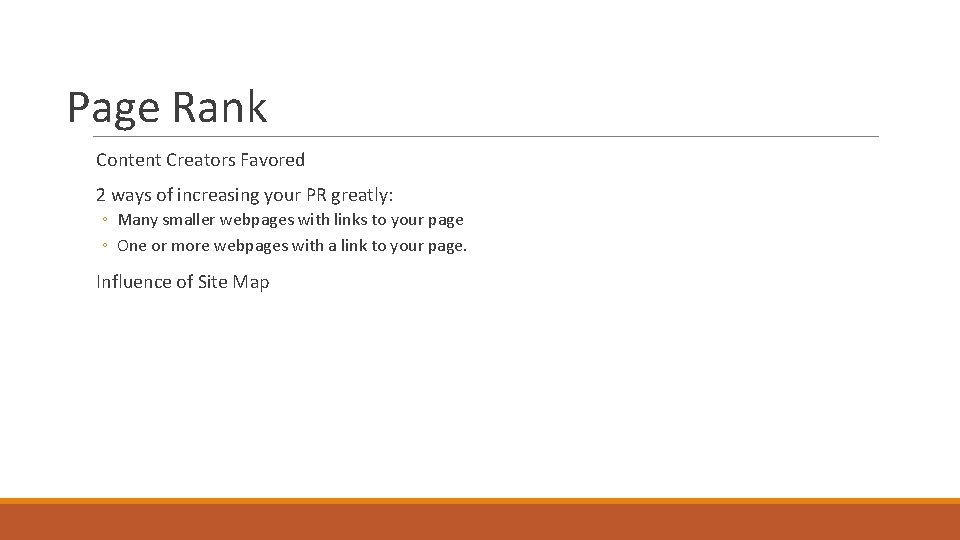 Page Rank Content Creators Favored 2 ways of increasing your PR greatly: ◦ Many Page Rank Content Creators Favored 2 ways of increasing your PR greatly: ◦ Many