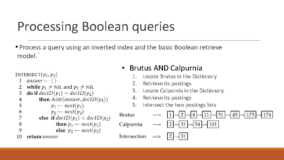 Processing Boolean queries • Process a query using an inverted index and the basic Processing Boolean queries • Process a query using an inverted index and the basic