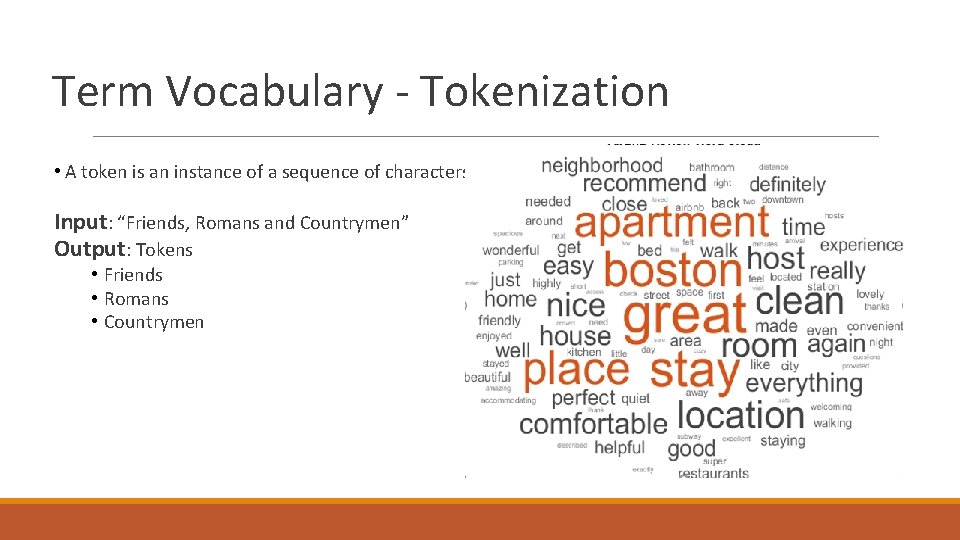 Term Vocabulary - Tokenization • A token is an instance of a sequence of Term Vocabulary - Tokenization • A token is an instance of a sequence of