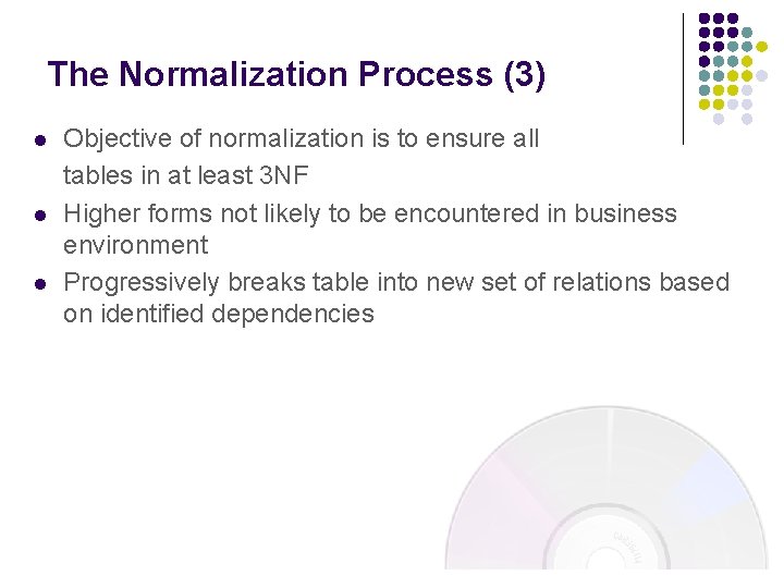 The Normalization Process (3) l l l Objective of normalization is to ensure all The Normalization Process (3) l l l Objective of normalization is to ensure all