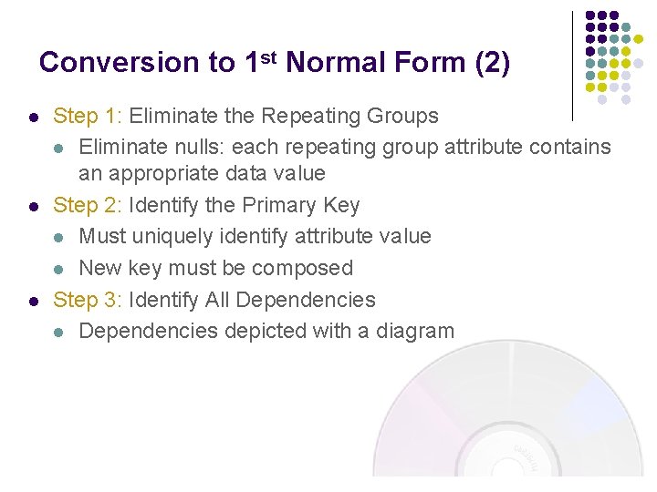 Conversion to 1 st Normal Form (2) l l l Step 1: Eliminate the Conversion to 1 st Normal Form (2) l l l Step 1: Eliminate the