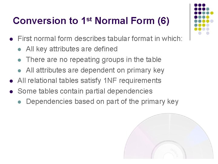 Conversion to 1 st Normal Form (6) l l l First normal form describes Conversion to 1 st Normal Form (6) l l l First normal form describes