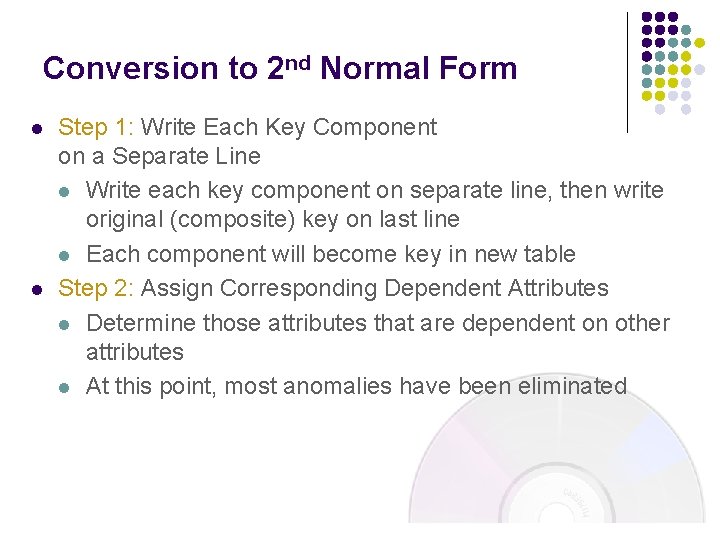 Conversion to 2 nd Normal Form l l Step 1: Write Each Key Component Conversion to 2 nd Normal Form l l Step 1: Write Each Key Component