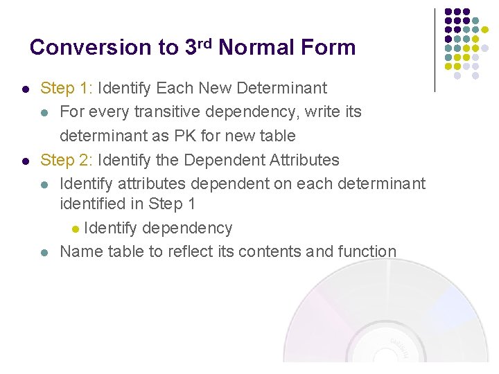 Conversion to 3 rd Normal Form l l Step 1: Identify Each New Determinant Conversion to 3 rd Normal Form l l Step 1: Identify Each New Determinant