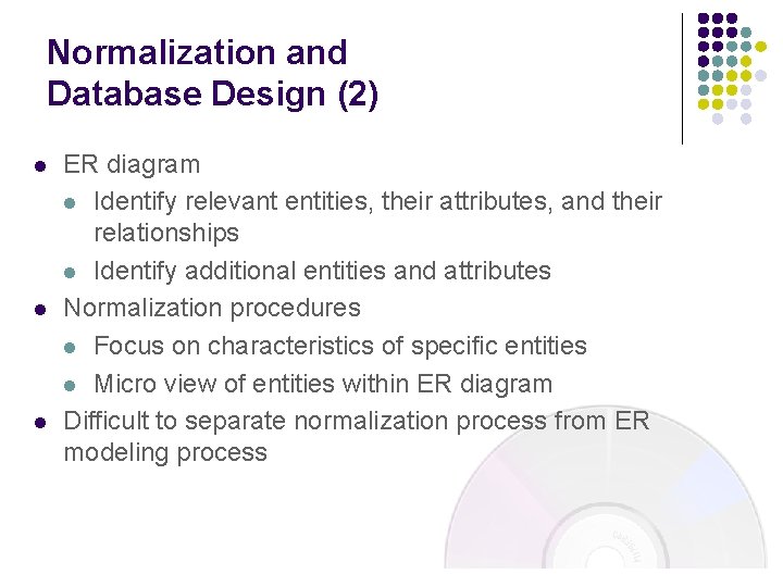 Normalization and Database Design (2) l l l ER diagram l Identify relevant entities, Normalization and Database Design (2) l l l ER diagram l Identify relevant entities,