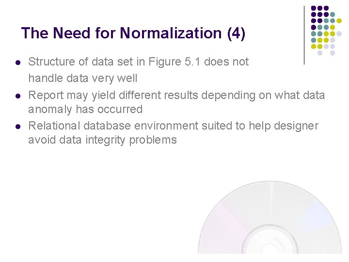 The Need for Normalization (4) l l l Structure of data set in Figure The Need for Normalization (4) l l l Structure of data set in Figure