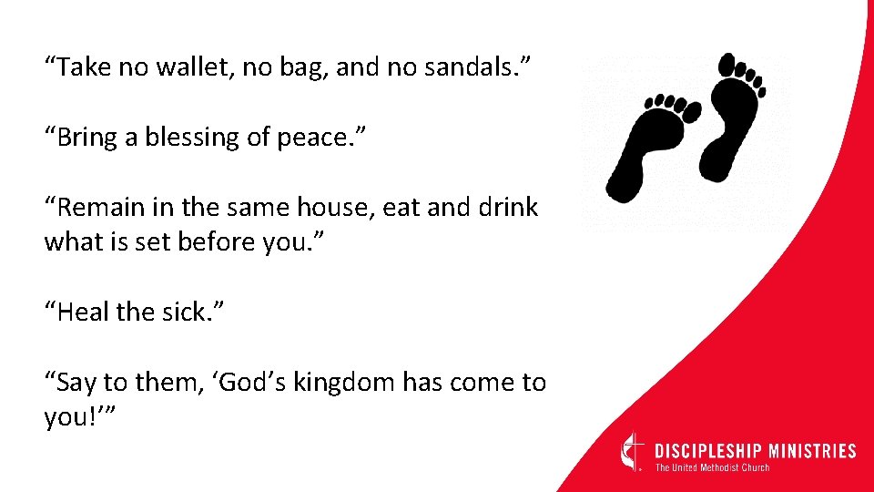 “Take no wallet, no bag, and no sandals. ” “Bring a blessing of peace.