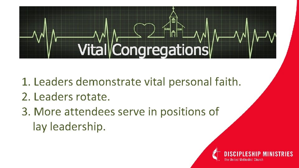 1. Leaders demonstrate vital personal faith. 2. Leaders rotate. 3. More attendees serve in